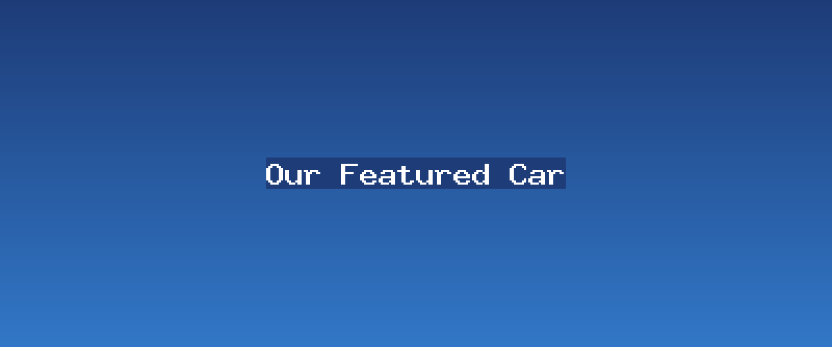 Banner reading Our Featured Car